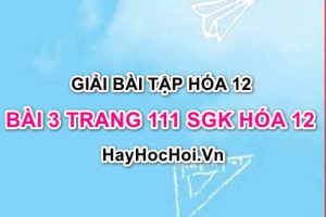 Giải bài 3 trang 111 SGK Hoá 12: Tính chất hóa học của kim loại kiềm, hợp chất của kim loại kiềm
